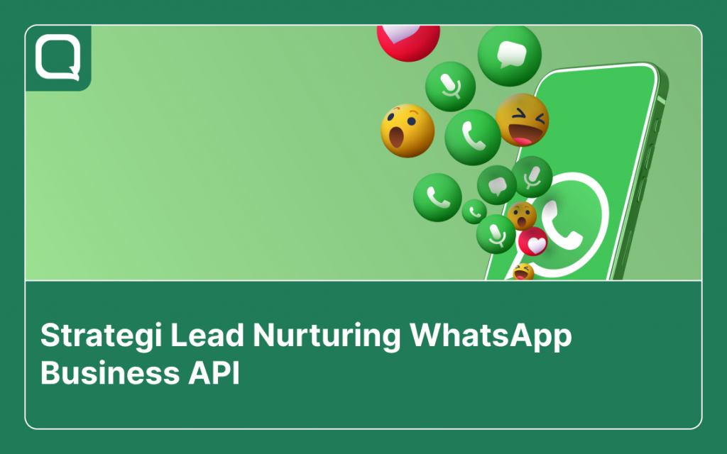 6 Strategi Lead Nurturing Dengan WhatsApp Business API