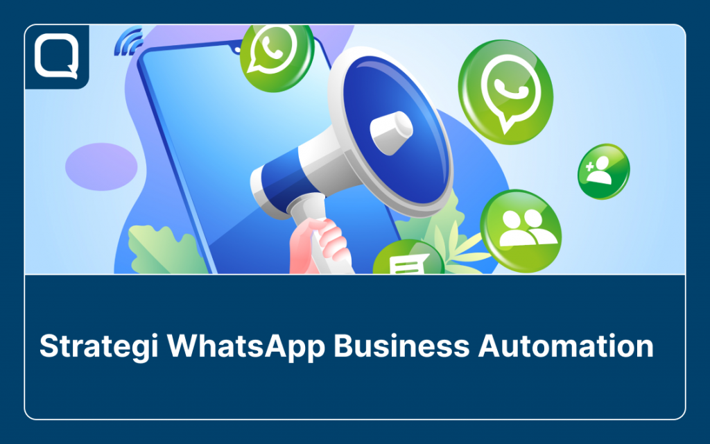 7 Strategi WhatsApp Business Automation Untuk Bisnis