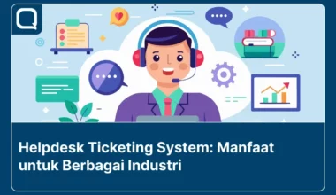 Manfaat helpdesk ticketing system.